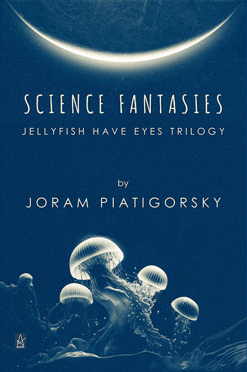 Science Fantasies by Joram Piatigorsky explores the natures of science and family.